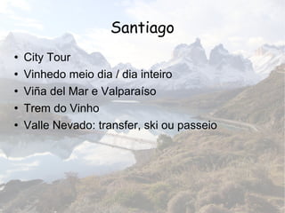 Santiago City Tour Vinhedo meio dia / dia inteiro Viña del Mar e Valparaíso Trem do Vinho Valle Nevado: transfer, ski ou passeio 