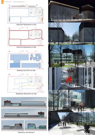 2014 Ongoing
Vehicular Movement on Site
FireTruck Movement on Site
Building Foot Print on Site`
Pedestrian Movement on Site
Elevations and Sections
11
PORTFOLIO Amey Kandalgaonkar
 