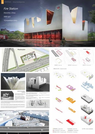 Masterplan
Fire Station
Shenzhen, China
5000 sqm
*Competition Entry
12 PORTFOLIO Amey Kandalgaonkar
 