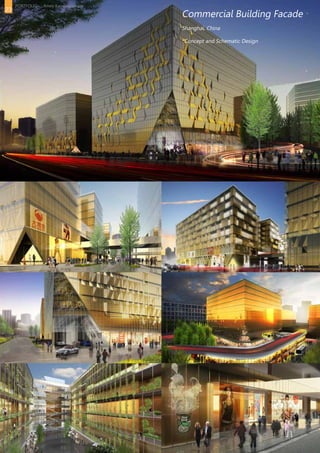 Commercial Building Facade
Shanghai, China
*Concept and Schematic Design
23
PORTFOLIO Amey Kandalgaonkar
 