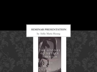 by Airlie Maria Heung
SEMINAR PRESENTATION
 