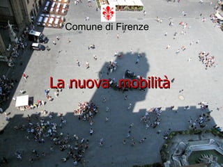 La nuova  mobilità Comune di Firenze 