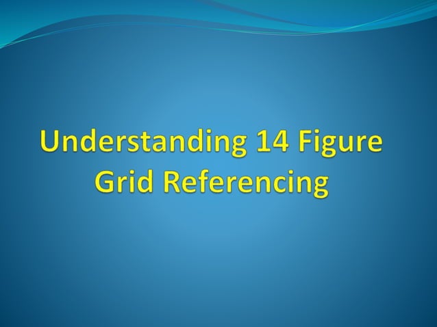 14 figure grid references explained. | PPTX | Maps & Navigation