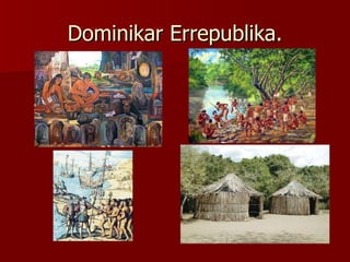 Dominikar Errepublika. 