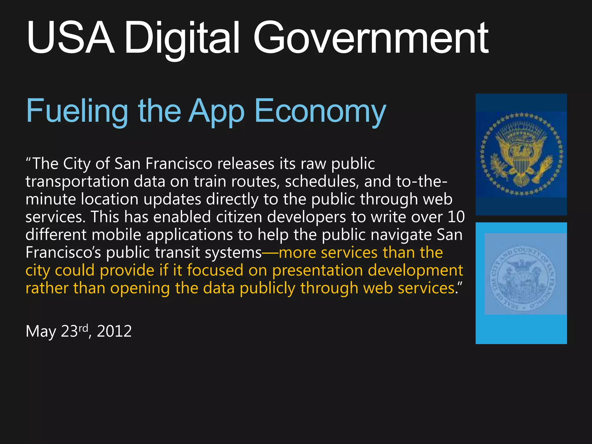 systems—more services than the
city could provide if it focused on presentation development
rather than opening the data publicly through web services
 