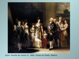 Goya. Familia de Carlos IV. 1800. Museo do Prado, Madrid. 