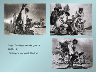 Goya. Os desastres da guerra  1808-14. Biblioteca Nacional, Madrid. 