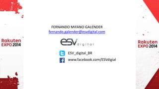 FERNANDO MIFANO GALENDER 
fernando.galender@esvdigital.com 
ESV_digital_BR 
www.facebook.com/ESVdigial 
