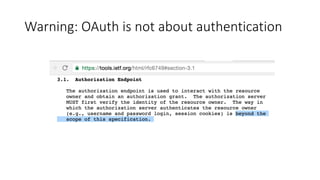 Warning:	
  OAuth	
  is	
  not	
  about	
  authentication
 