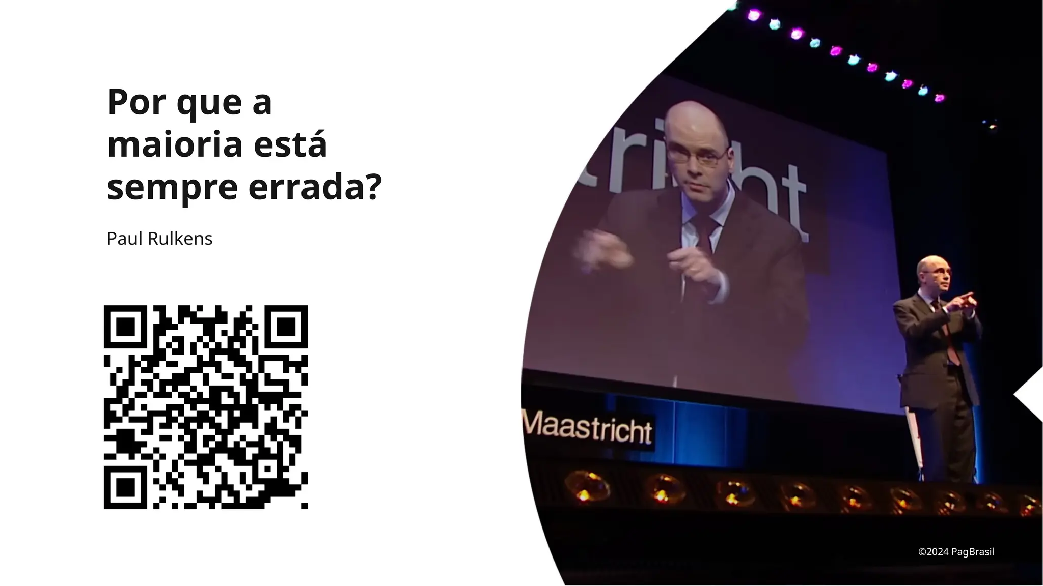 Por que a
maioria está
sempre errada?
Paul Rulkens
©2024 PagBrasil
