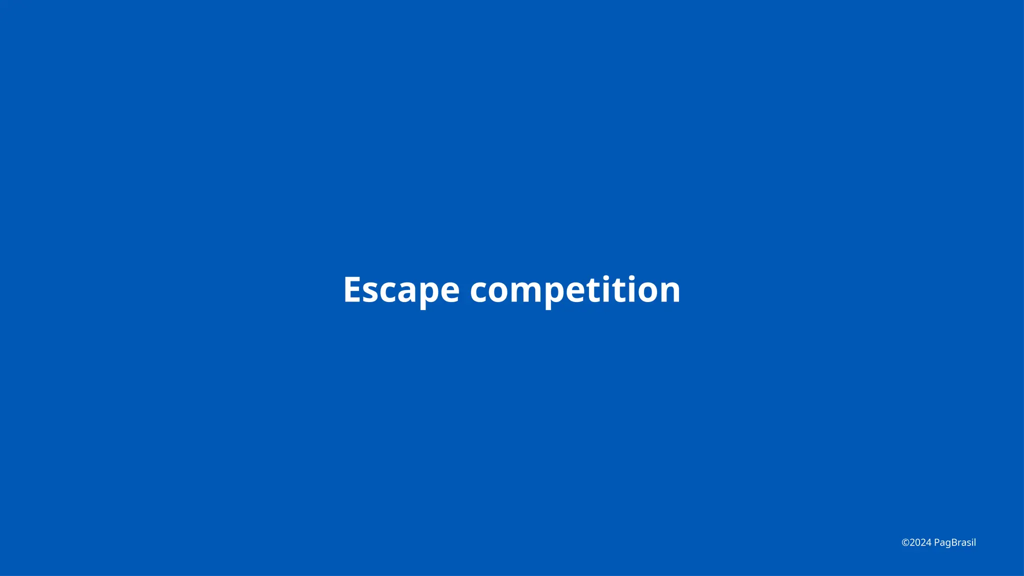 Escape competition
©2024 PagBrasil