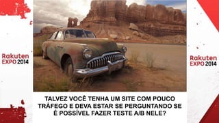 COMO FAZER TESTE A/B EM SITES COM POUCO 
TRÁFEGO? 
TALVEZ VOCÊ TENHA UM SITE COM POUCO 
TRÁFEGO E DEVA ESTAR SE PERGUNTANDO SE 
É POSSÍVEL FAZER TESTE A/B NELE? 
 