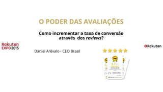 Daniel Arévalo: Como incrementar a taxa de conversão através de reviews