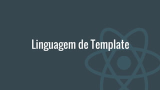 Linguagem de Template
 