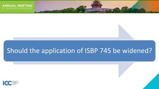 Should the application of ISBP 745 be widened?
 