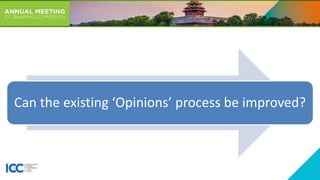 Can the existing ‘Opinions’ process be improved?
 