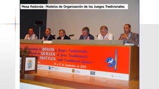 Mesa Redonda: Modelos de Organización de los Juegos Tradicionales
 