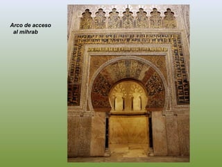 Arco de acceso
al mihrab
 