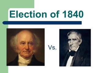 Election of 1840 Vs. 