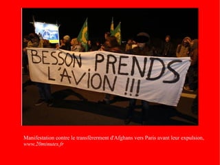 Manifestation contre le transfèrerment d'Afghans vers Paris avant leur expulsion,  www.20minutes.fr 