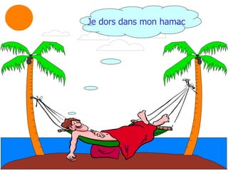 Je dors dans mon hamac