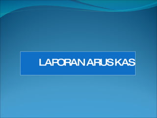 LAPORAN ARUS KAS 