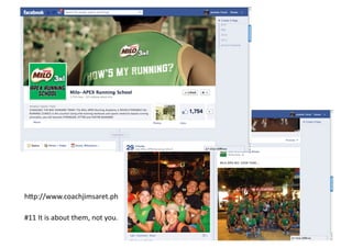 h2p://www.coachjimsaret.ph	
  

#11	
  It	
  is	
  about	
  them,	
  not	
  you.	
  
 