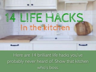 14 life hacks in the kitchen