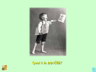 Qual è laQual è la novitànovità??
 