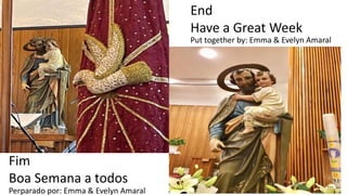 End
Have a Great Week
Fim
Boa Semana a todos
Perparado por: Emma & Evelyn Amaral
Put together by: Emma & Evelyn Amaral
 