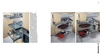 [ In queste pagine attrezzature interne dei cestoni per una migliore razionalizzazione degli spazi interni: vassoi estraibili per
               colonne con ripiani in cristallo trasparente, carrelli per base angolo, accessori per piatti e posate. Dettaglio della maniglia
               in ﬁnitura alluminio ] [ In these pages internal equipments in the pan drawers for a better rationalization of the inner
               spaces: for the columns pull out trays made of transparent crystal and metal, trolleys for corner base units, accessories for
               dishes and cutlery. Detail of the aluminium ﬁnish handle ]       [ Dans ces pages équipements intérieurs des casseroliers
               pour la meilleure rationalisation des espaces internes: plateaux extractibles de cristal transparent pour les armoires,
               chariots pour élément bas d’angle, accessoires pour assiettes et couverts. Détail de la poignée en ﬁnition aluminium ]
               [ Op deze bladzijden interne uitrustingen van manden voor een betere rationalisering van interne ruimtes: uittrekbare
               bladen bij hoge kasten met planken van transparant cristal, onderstel voor hoek onderkasten ] [ En estas páginas
               equipamientos interiores de las canastas para una mejor racionalización de los espacios interiores: bandejas extraibles para
               columnas con anaqueles en cristal transparente, carros para base esquinera, accesorios por platos y cubiertos.
               Detalle del asa en acabado aluminio ]




Manhattan 04                                                                                                                                       78 | 79
 