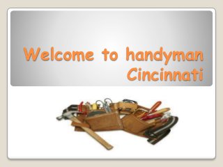 Welcome to handyman
Cincinnati
 
