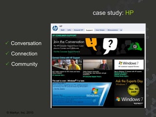 Wrap-up HP    Conversation      Connection    Community case study:   HP © Markyr, Inc. 2010 