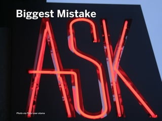 Photo via Flickr user otama
Biggest Mistake
 