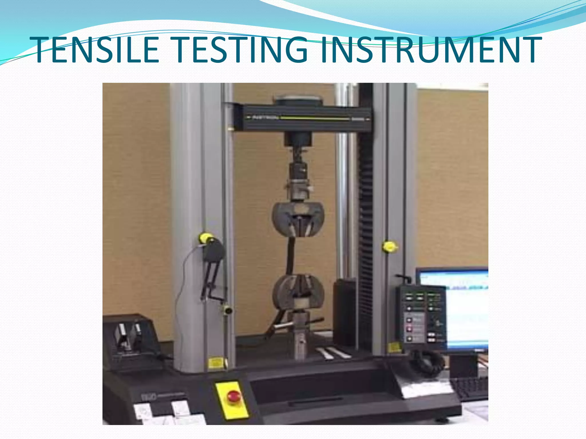 TENSILE TESTING INSTRUMENT
 