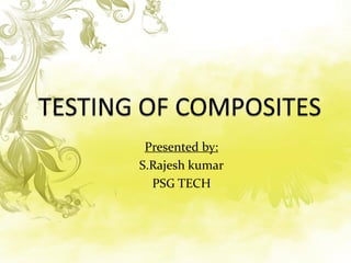 Presented by:
S.Rajesh kumar
PSG TECH
 