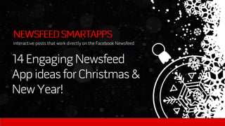 Christmas and New Year Social Media Ideas: Using Newsfeed SmartApps interactive Facebook posts