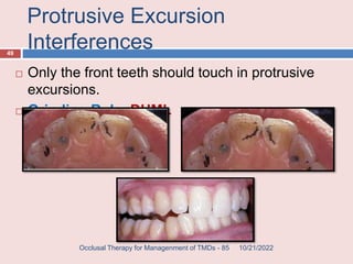 Lateral Excursion Interferences 14 Occlusal therapy for management of TMDs.pptx
