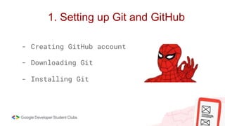 - Creating GitHub account
- Downloading Git
- Installing Git
1. Setting up Git and GitHub
 