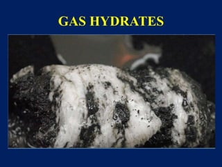 GAS HYDRATES
 
