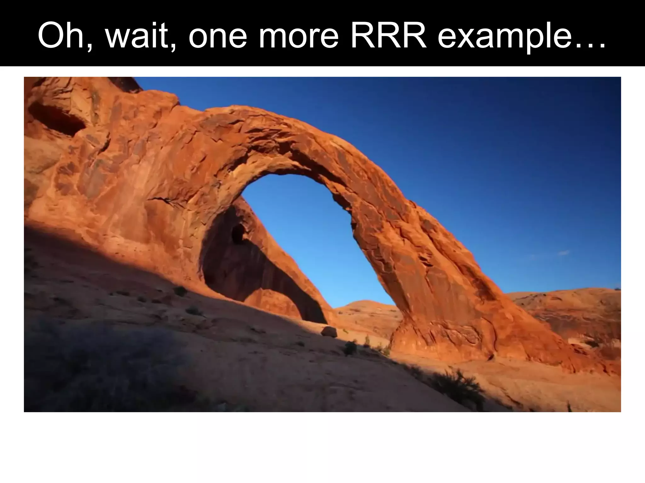 Oh, wait, one more RRR example…
 