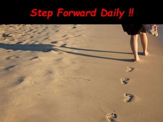 Step Forward Daily !!