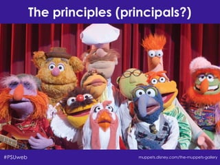The principles (principals?)
muppets.disney.com/the-muppets-gallery#PSUweb
 