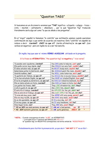 “Question TAGS”

Si buscamos en un diccionario veremos que “TAG” significa = etiqueta – colgajo - trozo –
cinta – mechón –...