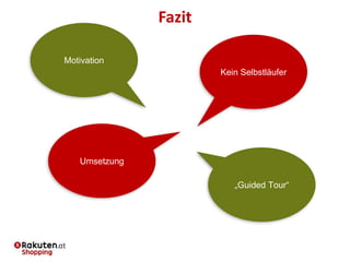 Fazit
Kein Selbstläufer
Umsetzung
Motivation
„Guided Tour“
 