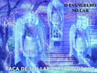 O EVANGELHO
NO LAR
 