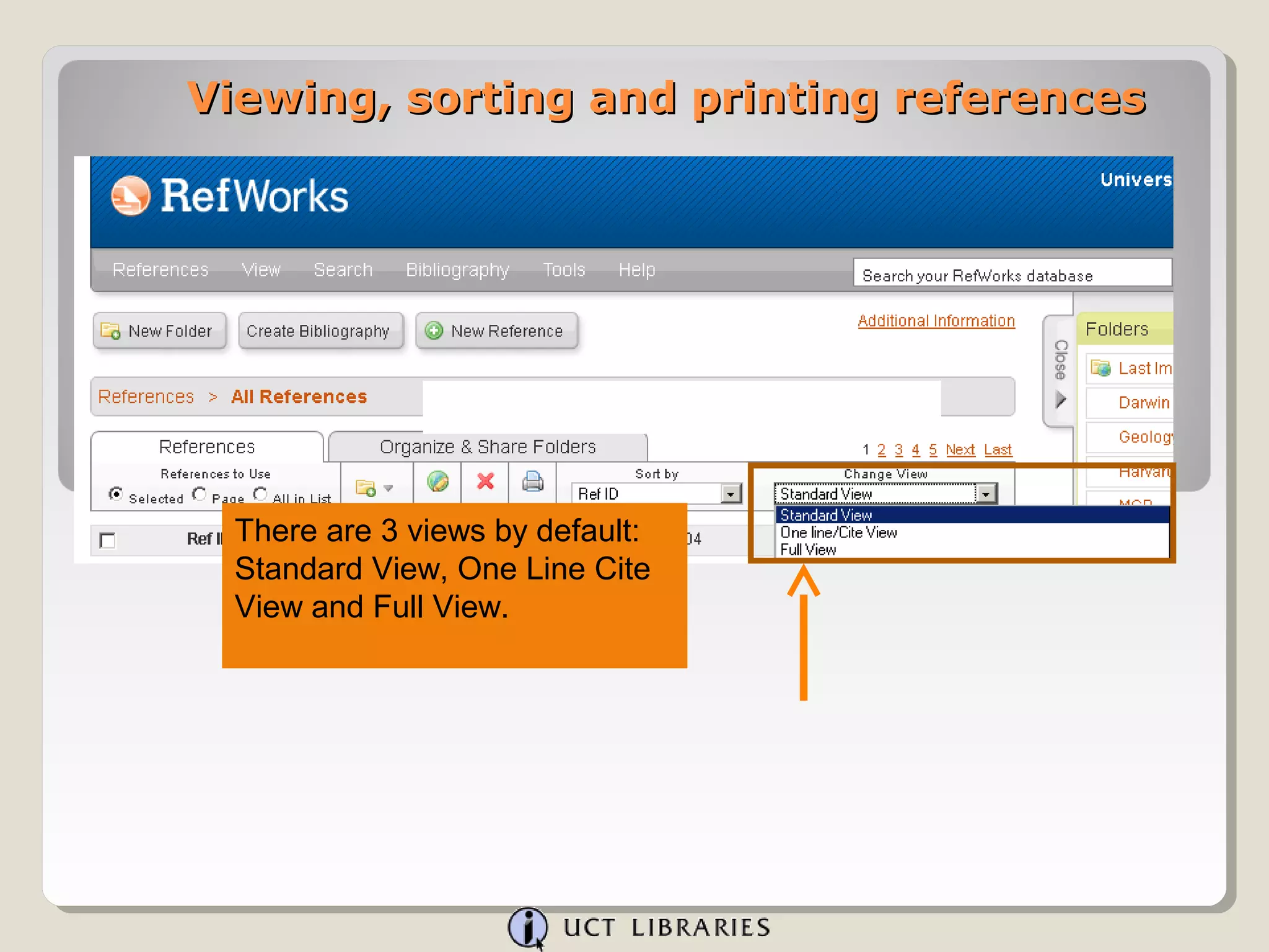 Viewing, sorting and printing references




  There are 3 views by default:
  Standard View, One Line Cite
  View and Full View.
 