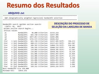 Resumo dos Resultados
ARQUIVO .txt
DESCRIÇÃO DO PROCESSO DE
SELEÇÃO DA LARGURA DE BANDA
 