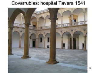 Pilar Morollón 18
Covarrubias: hospital Tavera 1541
 