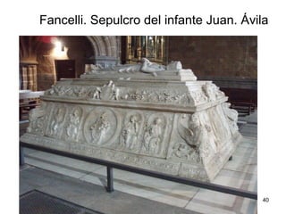 Pilar Morollón 40
Fancelli. Sepulcro del infante Juan. Ávila
 
